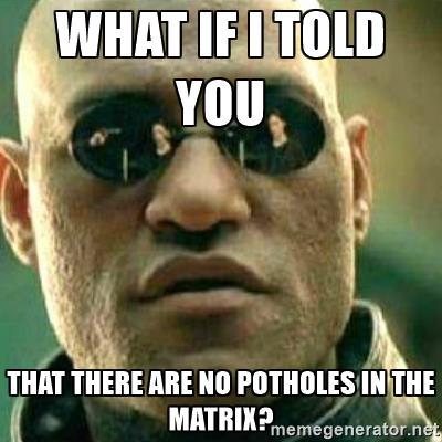 Irritations No Potholes